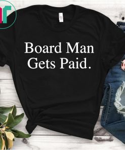 Board Man Gets Paid Kawhi Leonard Toronto T-Shirt