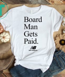 New Balance Board Man Gets Paid T-Shirt