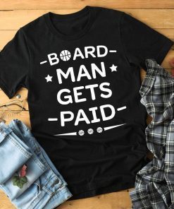 Board Man Gets Paid Shirt - Kawhi Board Man T Shirt - Boardman Tee - Kawhi Gets Paid Tee - Kawhi Leonard T-shirt