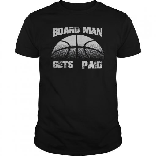 Board Man Gets Paid Shirt - Kawhi Board Man T Shirt -Kawhi Gets Paid Tee - Kawhi Leonard T-shirt