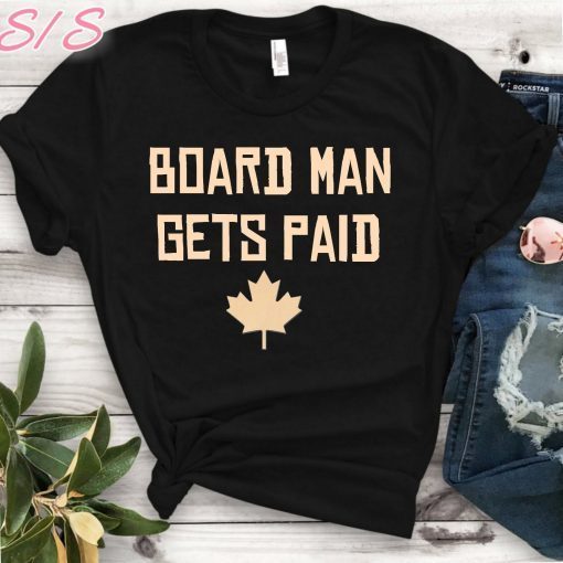 Board Man Gets Paid T-shirt ,Kawhi Leonard Toronto Basketball Fan T Shirt,Kawhi Leonard Shirt,Toronto Raptors, Jersey Tee