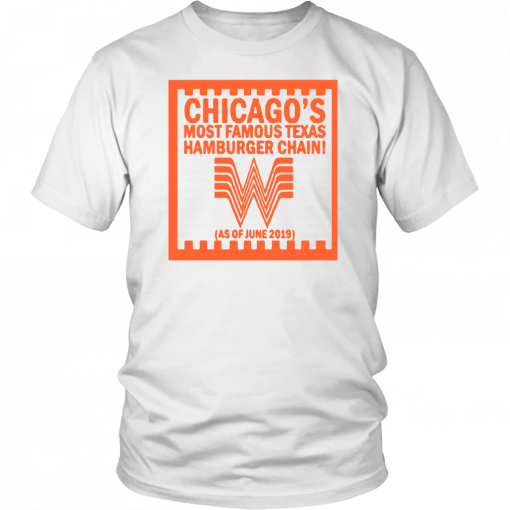 CHICAGO'S MOST FAMOUS TEXAS HAMBURGER CHAIN SHIRT CHICAGO WHATABURGER T-SHIRT