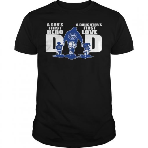 Chicago Cubs Dad A sons first hero a daughters first love T-Shirt Design