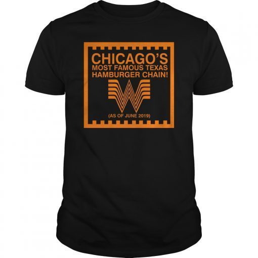 Chicago Whataburger Most Famous Texas Hamburger Chain Shirt