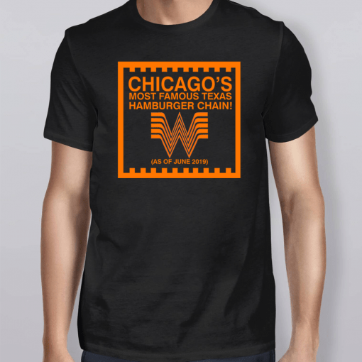 Chicago Whataburger Most Famous Texas Hamburger Chain Shirt