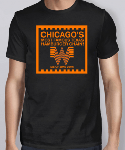 Chicago Whataburger Most Famous Texas Hamburger Chain T-Shirts