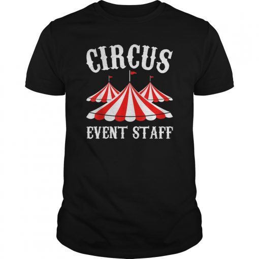 Circus Event Staff T-Shirt Gift For Men And Women MM