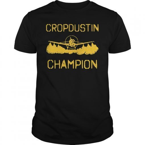 Cropdusting Champion Funny T-Shirt