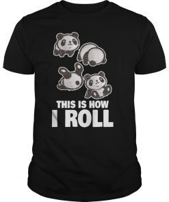 Cute Little Bear Panda This Is How I Roll Gift Tee Shirt