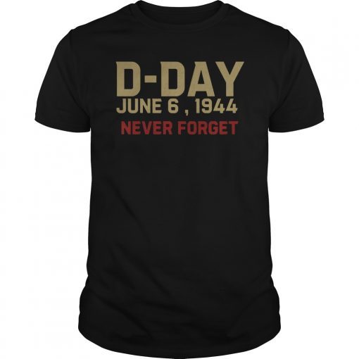 D-Day June 6 1944 Never Forget T-Shirt