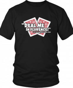 DEAL ME IN FLORENCE NURSES DON'T PLAY CARDS TEE NURSE T SHIRT