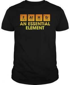 Dad An Essential Element Father's Day Periodic Table T-Shirt