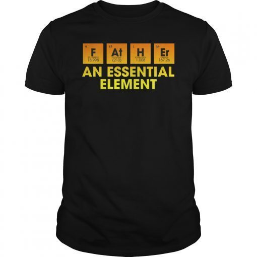 Dad An Essential Element Father's Day Periodic Table T-Shirt