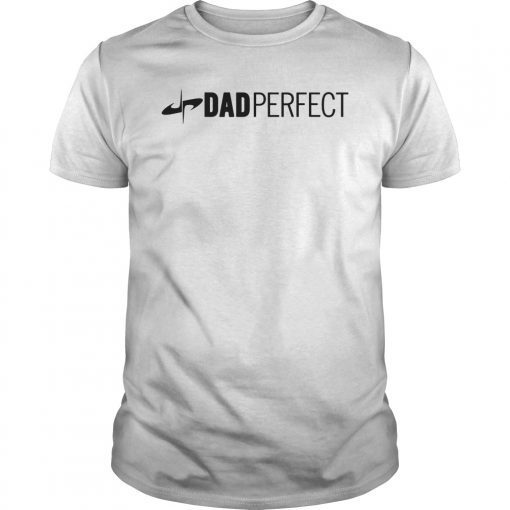 Dad Perfect Fathers Day T-Shirt