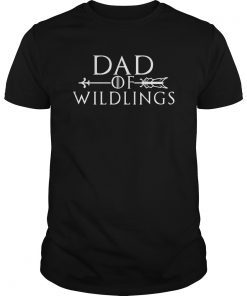 Dad of wildlings shirt funny Fathers Day gift