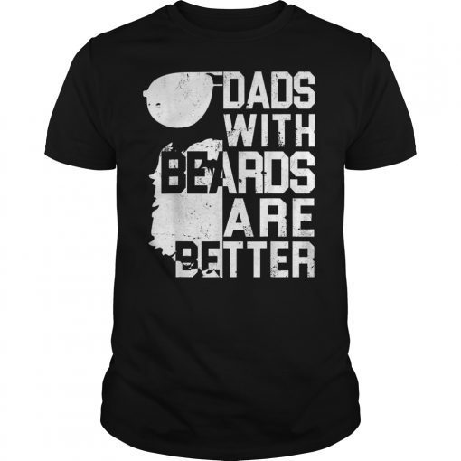 Dads With Beards Are Better Shirt Funny Father's Day Gift T-Shirt