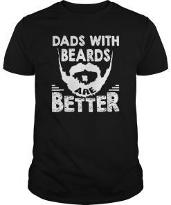 Dads with Beards are Better Father's Day Gifts Distressed Tee Shirts
