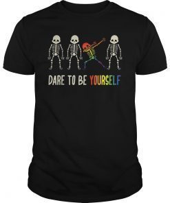 Dare To Be Yourself Shirt Cute LGBT Pride T-shirt Gift
