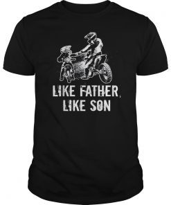 Dirt Bike Like Father Like Son Motocross T-Shirt