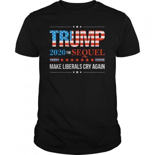 Donald Trump Election 2020 Make Liberals Cry Again T-Shirt
