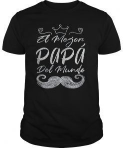 El Mejor Papa Del Mundo Dia del Padre Fathers Day T shirt