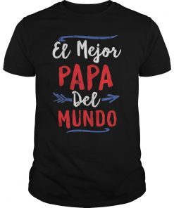 El Mejor Papa Del Mundo Mexican Dad Gift T-Shirt
