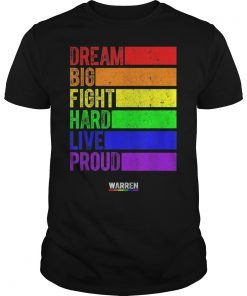 Elizabeth Warren Dream Big Fight Hard Live Proud LGBT Gay T-Shirt
