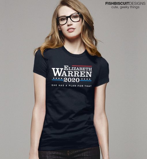 Elizabeth Warren Shirts, Warren 2020 Shirt, She Has a Plan For That, Warren Plan Shirt