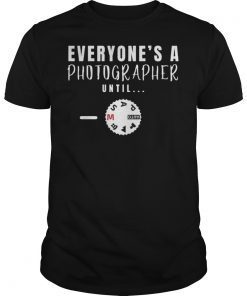 Everyone's A Photographer Until Manual Mode Professional Photography Short-Sleeve Unisex T-Shirts