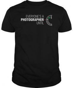 Everyone's A Photographer Until Manual Mode Tee Shirt