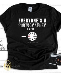 Everyone's A Photographer Until Manual Mode. Professional Photography Short-Sleeve Unisex T-Shirt