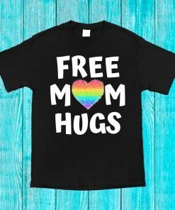 FREE Mom HUGS Rainbow Custom Vinyl T-shirt