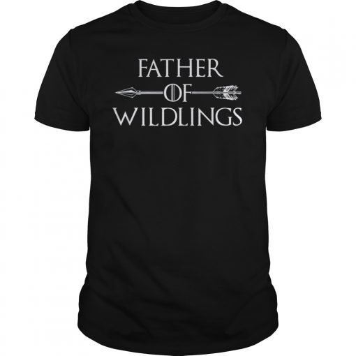 Father of Wildlings T-Shirt Fathers Day