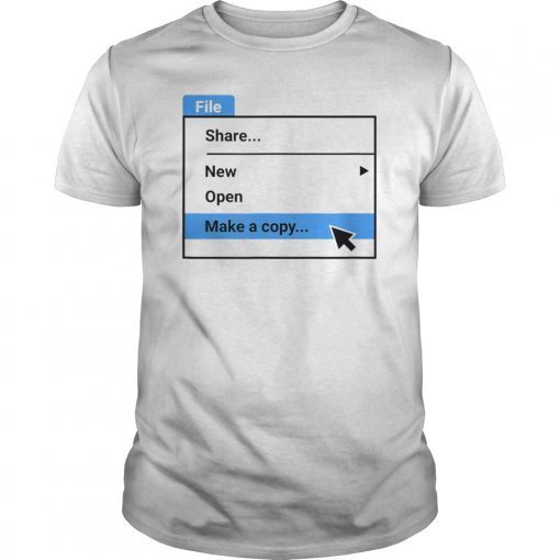 File, Make a Copy Shirt