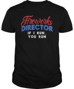 Fireworks Director T-Shirt Funny 4th Of July Fourth Party Gift