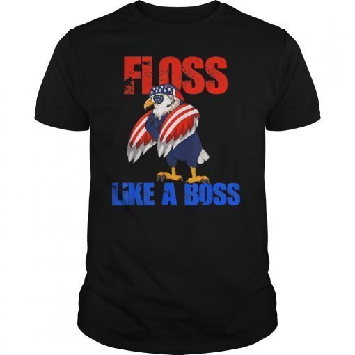 Floss Like A Boss 4th of July Bald Eagle American Flag T-Shirt