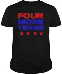 Four More Years Trump 2020 T shirt T-Shirt