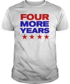 Four More Years Trump 2020 T shirts