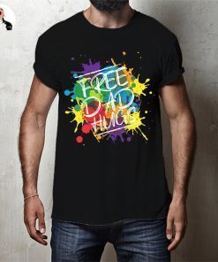 Free DAD Hugs T-shirt , Cool Gay Lesbian Trans Awareness Gift , LGBT Dad Shirt , Love Is Love Pride Day Tee , Rainbow Gay Pride Flag Shirt