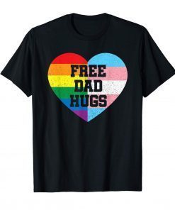 Free Dad Hugs Pride Lgbt Shirt - Free Dad Hugs Pride Flag Tshirt - Rainbow Love Gift - Support Lgbt Pride Dad - Fathers Day Gift Ideas