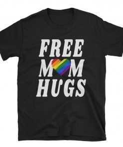Free Hugs Shirt,Free Hugs,Pride Mom Shirt,Free Mom Hugs,Free Mom Hugs,Igbt Mom Shirt,Women,Pride Shirt,Pride Month 2019