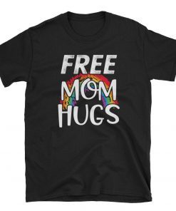Free Mom Hugs LGBT Short Sleeve Unisex Tee Shirt