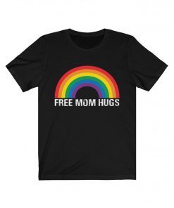 Free Mom Hugs Pride LGBT Funny LGBT T-shirt. Free Mom Hugs T-shirt, Free Mom Hugs Shirt, Free Mom Hugs Tee