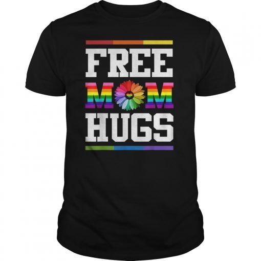 Free Mom Hugs Pride LGBT T shirt Gift