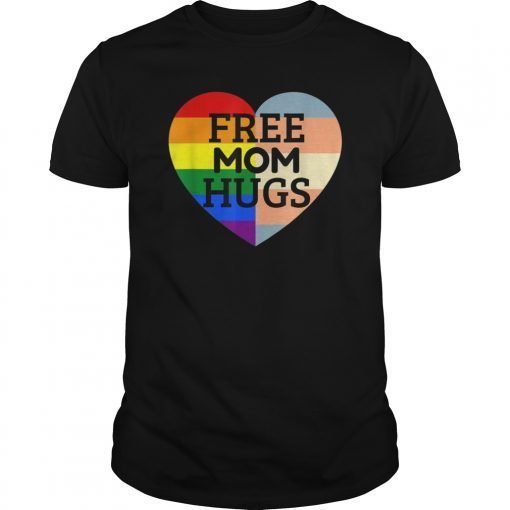 Free Mom Hugs Pride T-Shirts