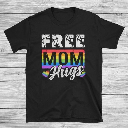 Free Mom Hugs Shirt Cute Mother's Day Tee Shirt