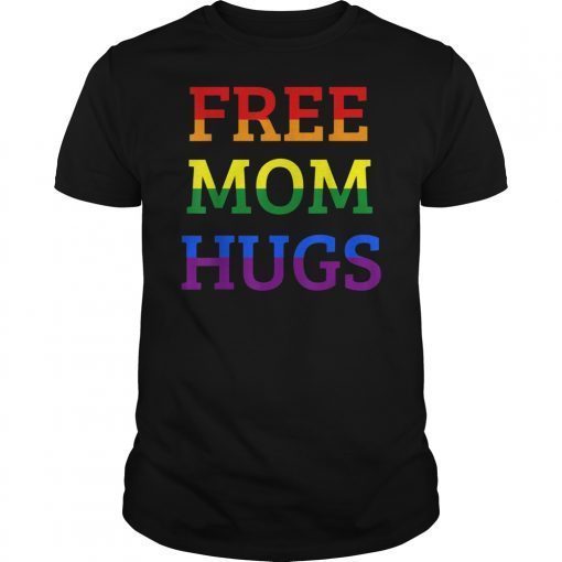 Free Mom Hugs T-Shirt LGBT T-Shirts