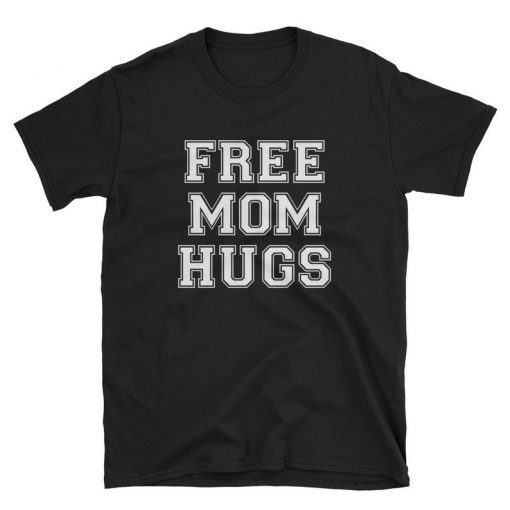 Free Mom Hugs T-Shirt Love is Love LGBT Short Sleeve Unisex Tee Shirts