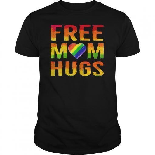 Free Mom Hugs T shirt LGBT Gay Pride Parades Gift Shirts