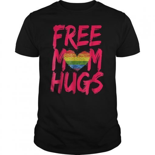 Free Mom Hugs TShirt LGBT Free Mom Hugs LGBT
